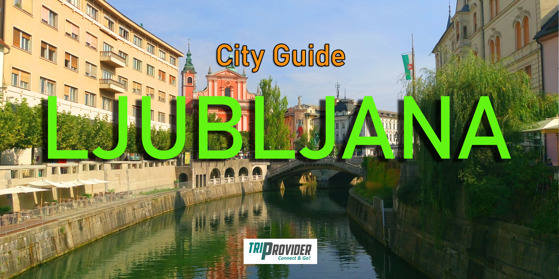 City Guides Header for Ljubljana, Slovenia - _Triprovider