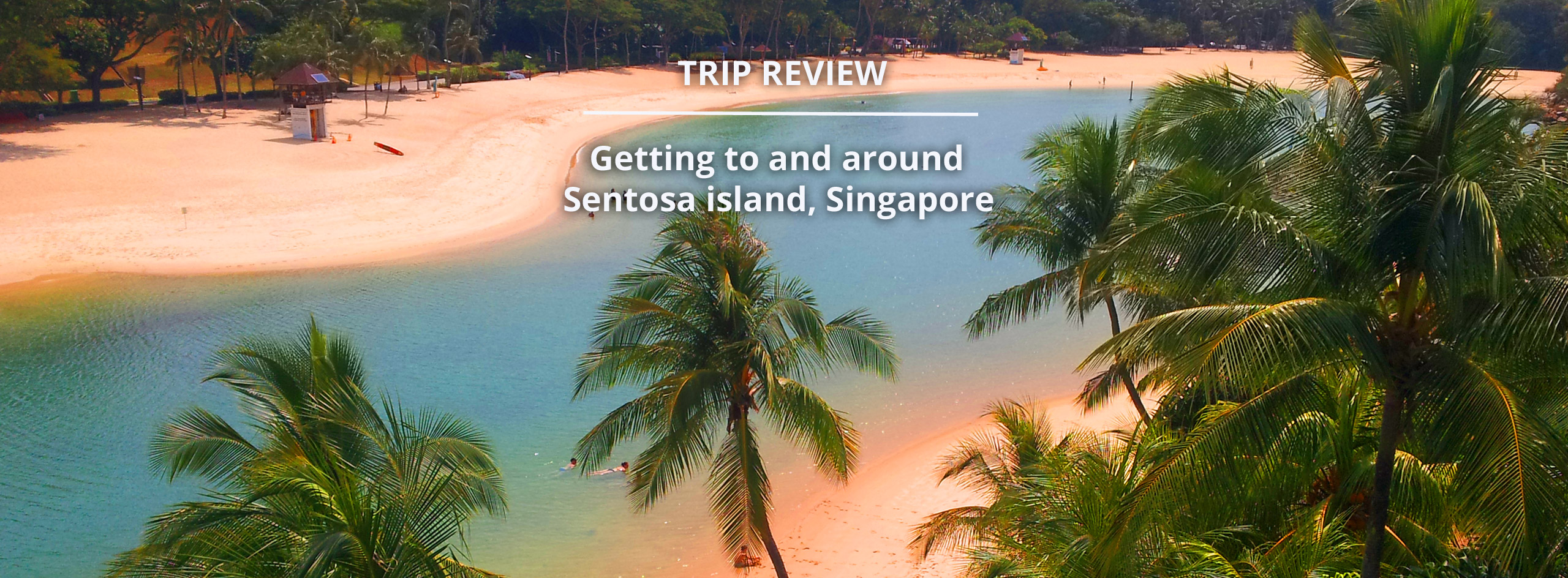 Triprovider Getting to Sentosa Singapore Blog Header
