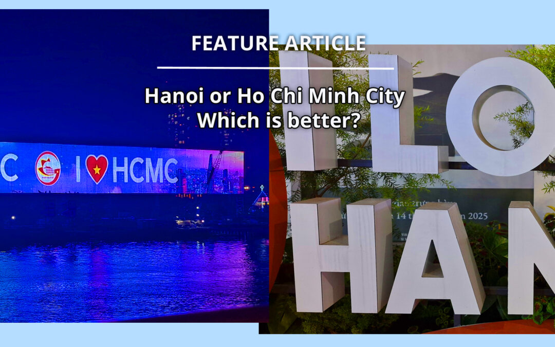 Ho Chi Minh City or Hanoi, which is better to visit?