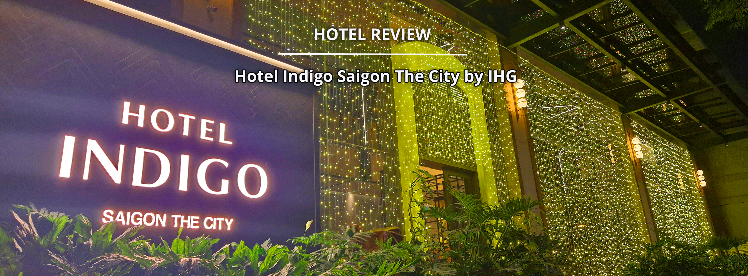 Triprovider_MobIle_Header_Hotel_Indigo_Saigon_Review